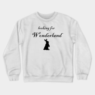 looking for Wonderland Crewneck Sweatshirt